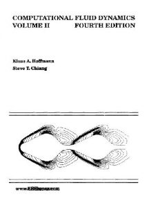 Computational Fluid Dynamics 4th ed - vol2 - Klaus A. Hoffmann, Steve T. Chiang - 482dj3mb